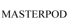 MASTERPOD trademark