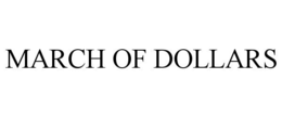 MARCH OF DOLLARS trademark
