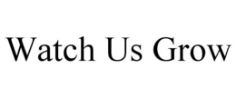 WATCH US GROW trademark