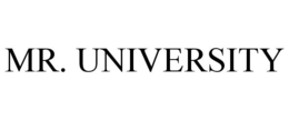 MR. UNIVERSITY trademark
