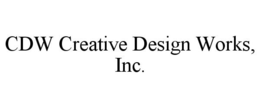 CDW CREATIVE DESIGN WORKS, INC. trademark