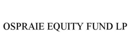 OSPRAIE EQUITY FUND LP trademark