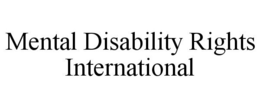 MENTAL DISABILITY RIGHTS INTERNATIONAL trademark
