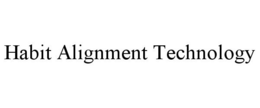 HABIT ALIGNMENT TECHNOLOGY trademark