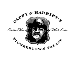 PAPPY & HARRIET'S PIONEERTOWN PALACE RETIRE NOW WORK LATER trademark