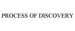 PROCESS OF DISCOVERY trademark