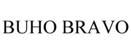 BUHO BRAVO trademark