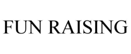 FUN RAISING trademark