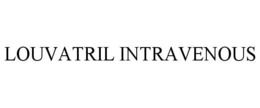 LOUVATRIL INTRAVENOUS trademark