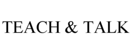 TEACH & TALK trademark