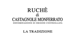 RUCHÈ DI CASTAGNOLE MONFERRATO DENOMINAZIONE DI ORIGINE CONTROLLATA LA TRADIZIONE trademark