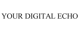 YOUR DIGITAL ECHO trademark