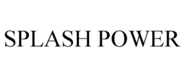 SPLASH POWER trademark