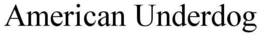 AMERICAN UNDERDOG trademark