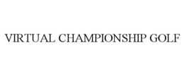VIRTUAL CHAMPIONSHIP GOLF trademark