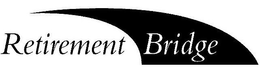 RETIREMENT BRIDGE trademark