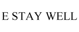 E STAY WELL trademark