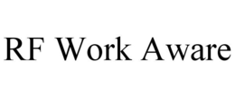 RF WORK AWARE trademark