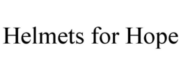 HELMETS FOR HOPE trademark