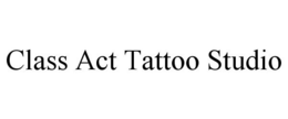 CLASS ACT TATTOO STUDIO trademark