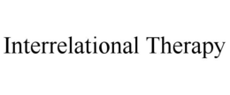 INTERRELATIONAL THERAPY trademark