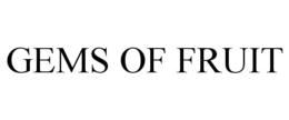 GEMS OF FRUIT trademark