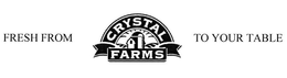 FRESH FROM CRYSTAL FARMS TO YOUR TABLE trademark