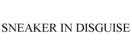 SNEAKER IN DISGUISE trademark