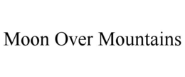 MOON OVER MOUNTAINS trademark