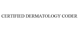 CERTIFIED DERMATOLOGY CODER trademark