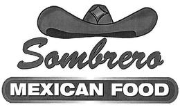SOMBRERO MEXICAN FOOD trademark