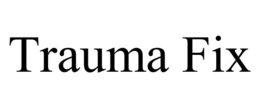 TRAUMA FIX trademark