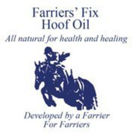 FARRIERS' FIX HOOF OIL ALL NATURAL FOR HEALTH AND HEALING DEVELOPED BY A FARRIER FOR FARRIERS trademark