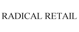RADICAL RETAIL trademark