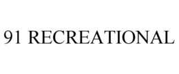 91 RECREATIONAL trademark