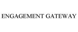ENGAGEMENT GATEWAY trademark
