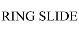 RING SLIDE trademark