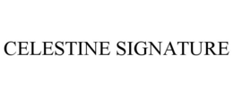 CELESTINE SIGNATURE trademark