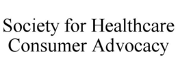 SOCIETY FOR HEALTHCARE CONSUMER ADVOCACY trademark