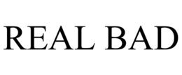 REAL BAD trademark