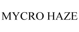 MYCRO HAZE trademark
