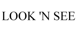 LOOK 'N SEE trademark