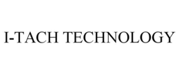 I-TACH TECHNOLOGY trademark