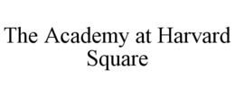THE ACADEMY AT HARVARD SQUARE trademark