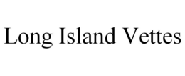LONG ISLAND VETTES trademark