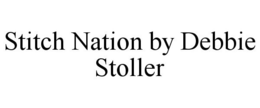 STITCH NATION BY DEBBIE STOLLER trademark