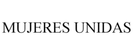 MUJERES UNIDAS trademark