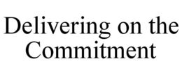 DELIVERING ON THE COMMITMENT trademark