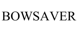 BOWSAVER trademark