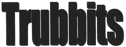 TRUBBITS trademark